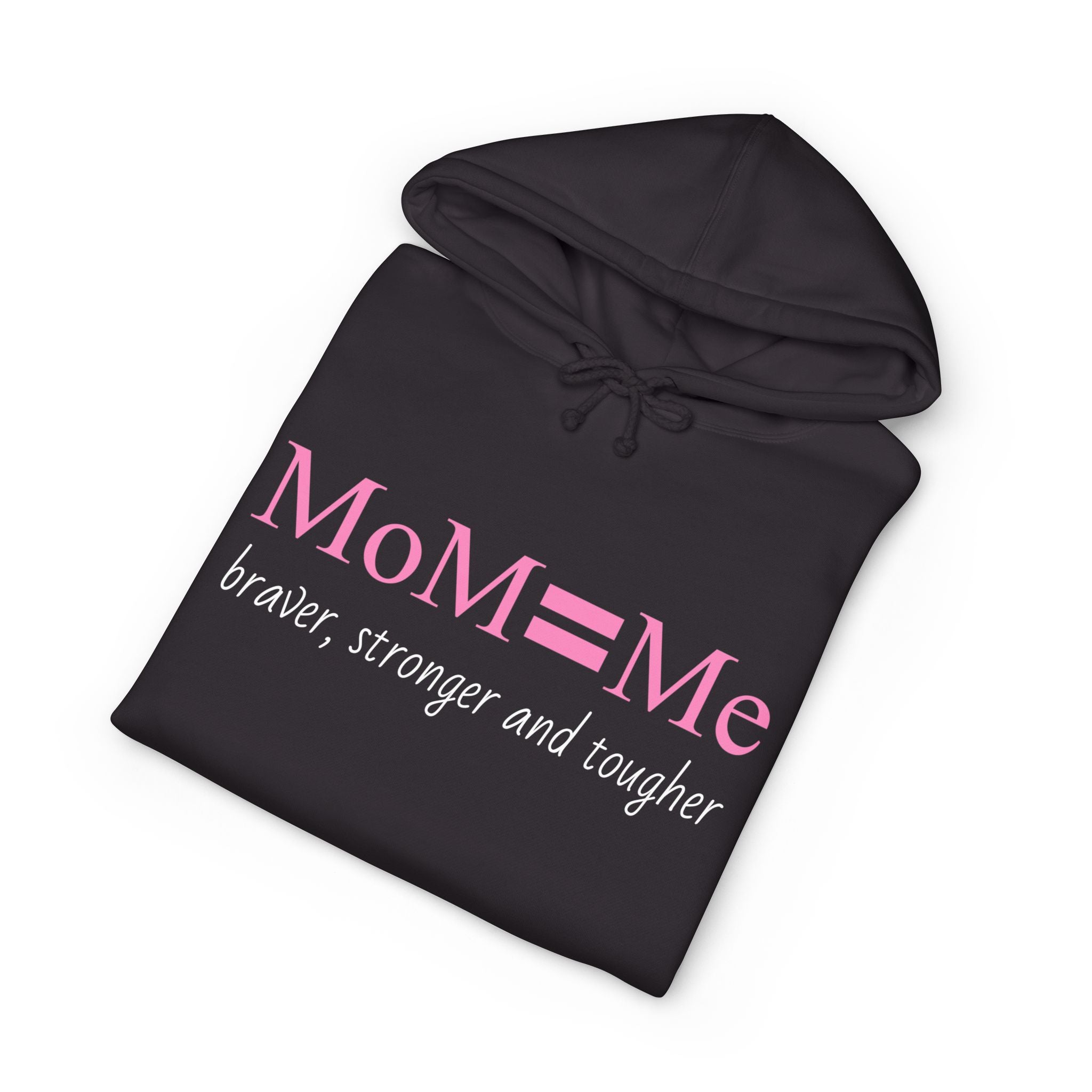 MoM = Me “Braver, Stronger and Tougher” Unisex Heavyweight Hooded Sweatshirt