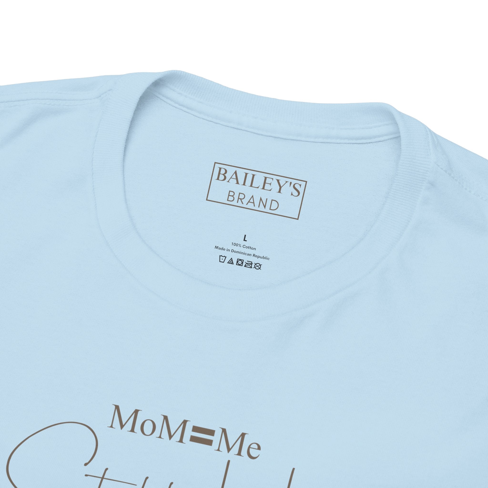 MoM=Me Premium Heavy Cotton Tee — “Still Her” Lighter colored shirts