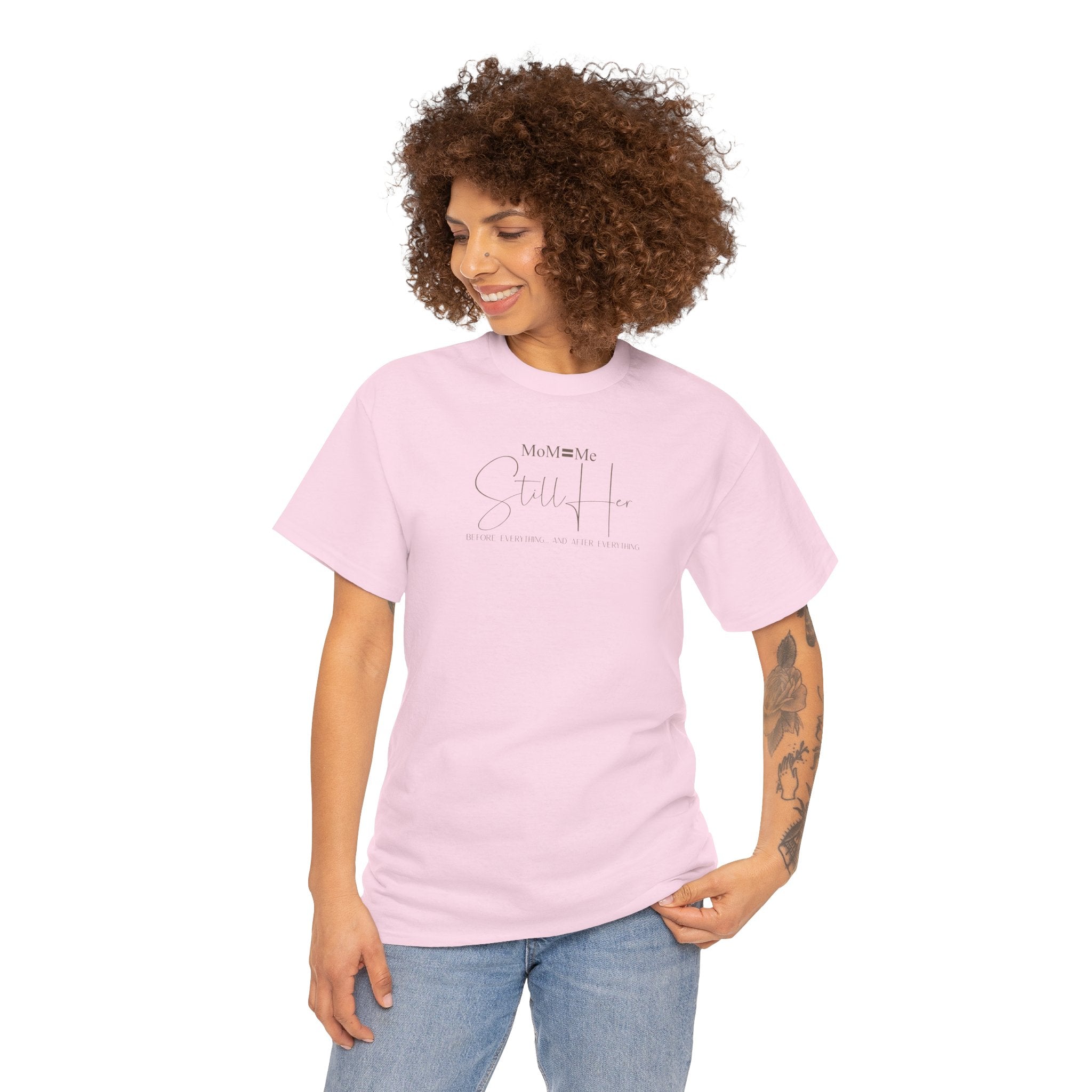 MoM=Me Premium Heavy Cotton Tee — “Still Her” Lighter colored shirts