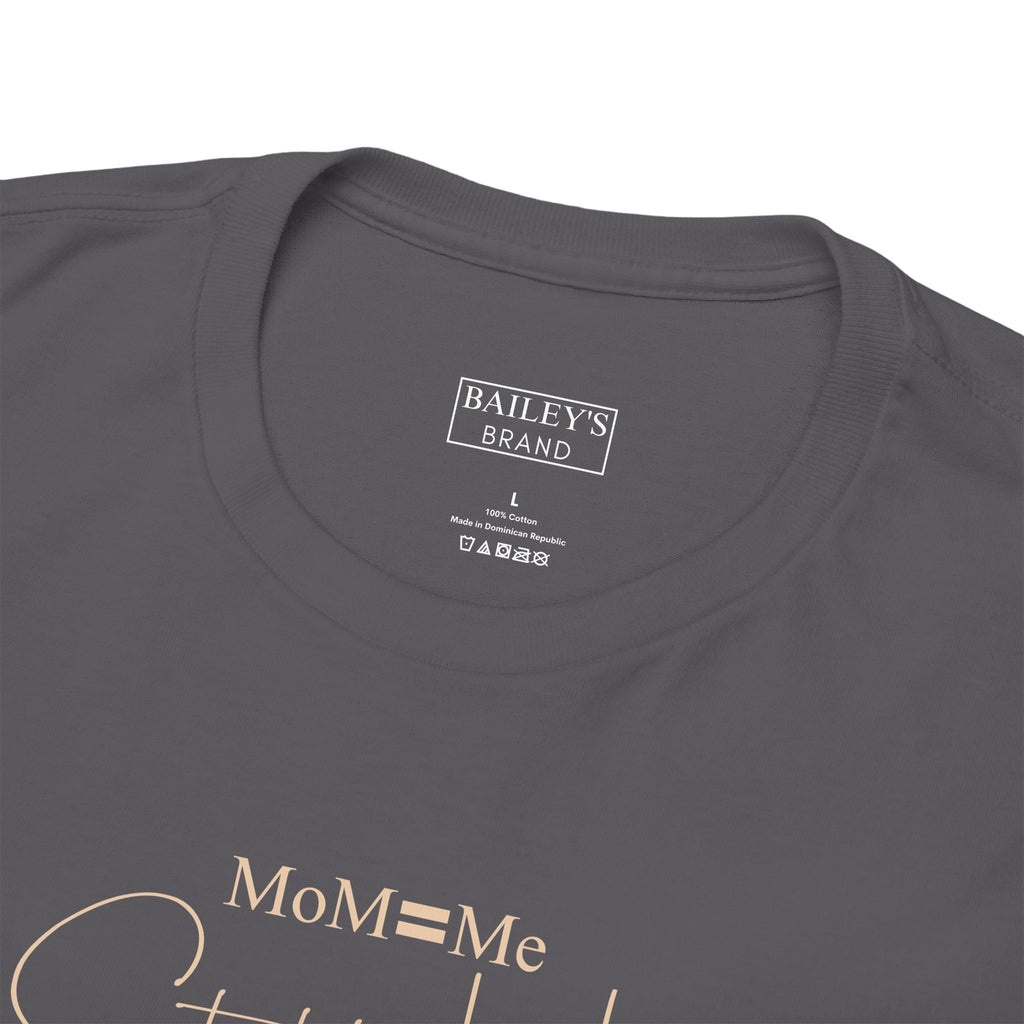 MoM=Me Premium Heavy Cotton Tee — “Still Her” Dark Tone Shirts