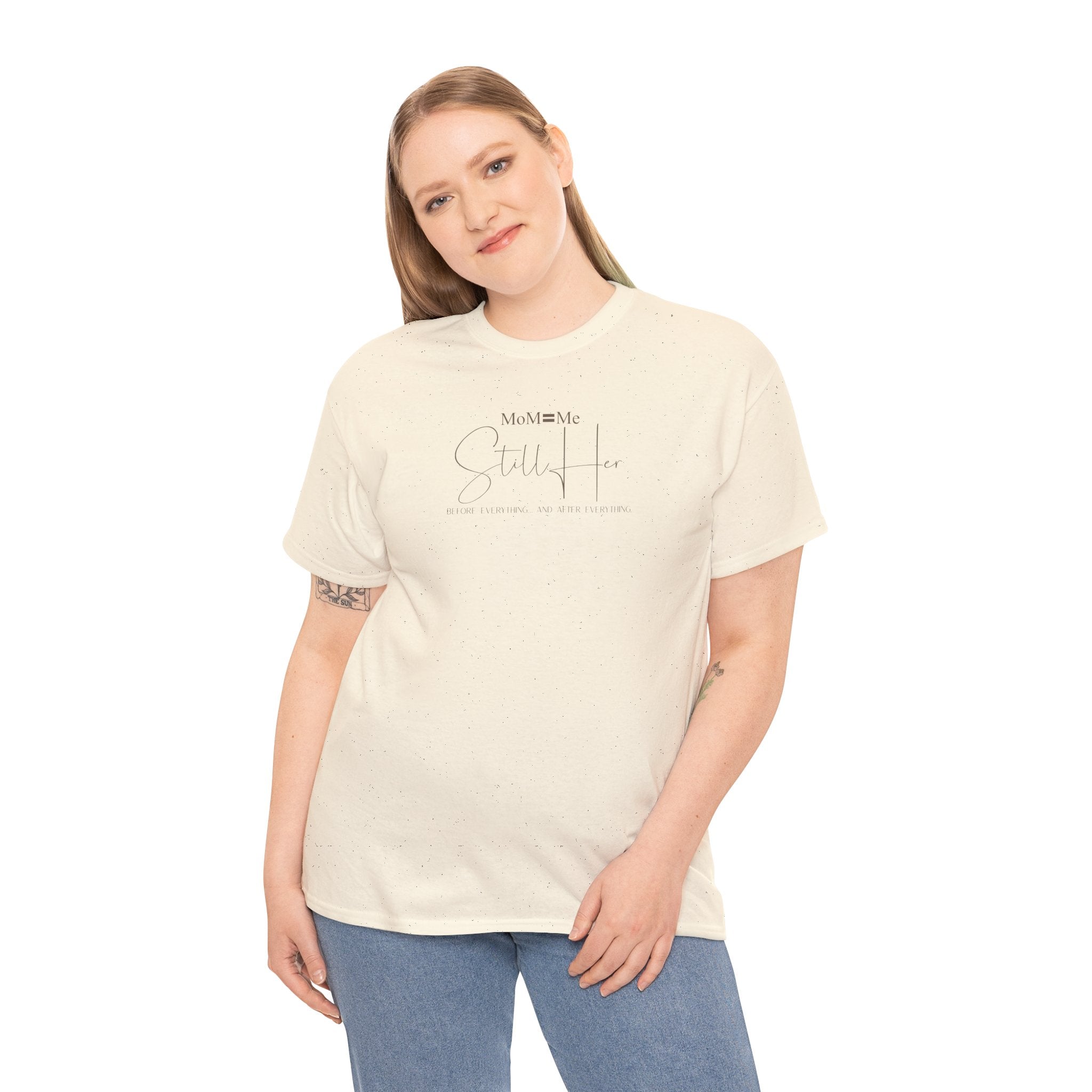 MoM=Me Premium Heavy Cotton Tee — “Still Her” Lighter colored shirts