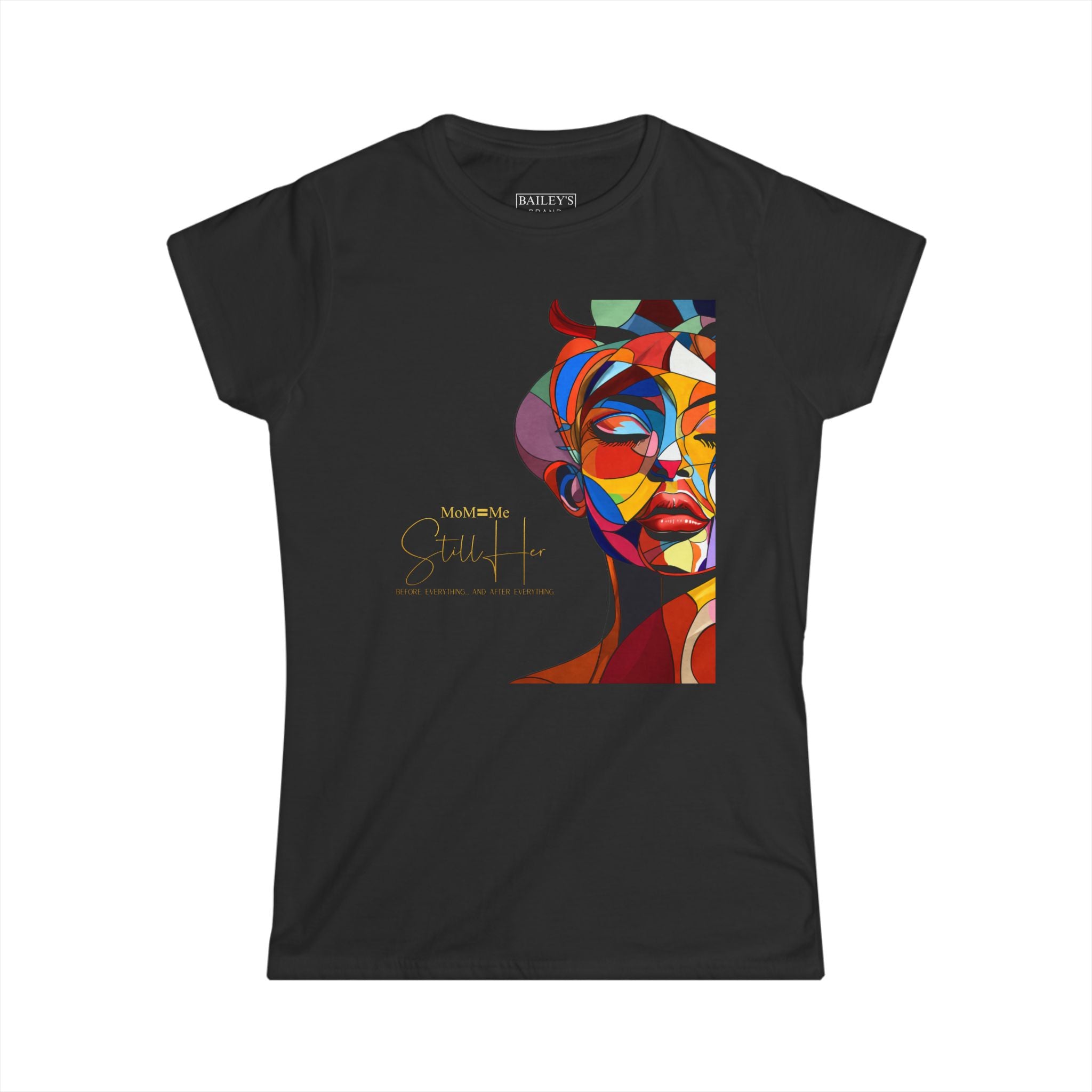 Premium MoM=Me “Still Her” Women’s Softstyle Tee