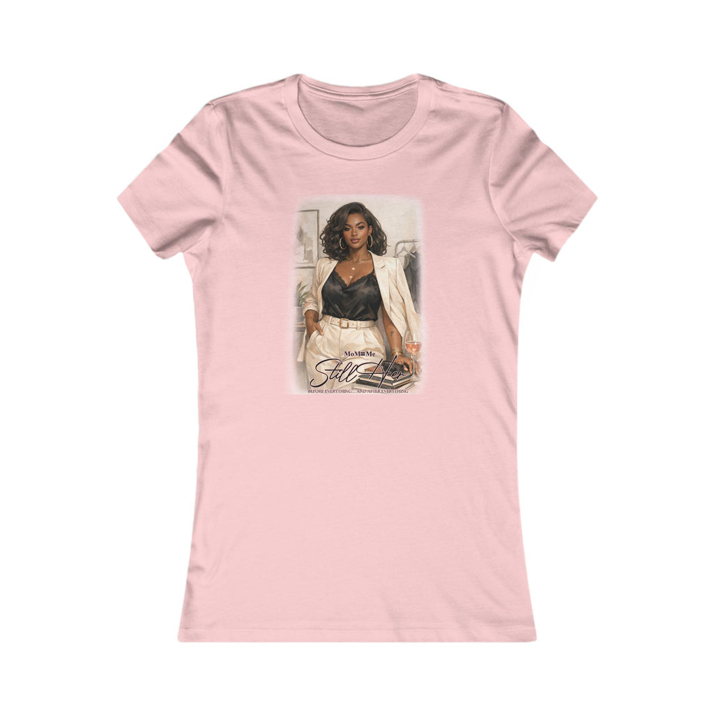 MoM=Me Basic "Still Her"  Women’s Favorite Tee