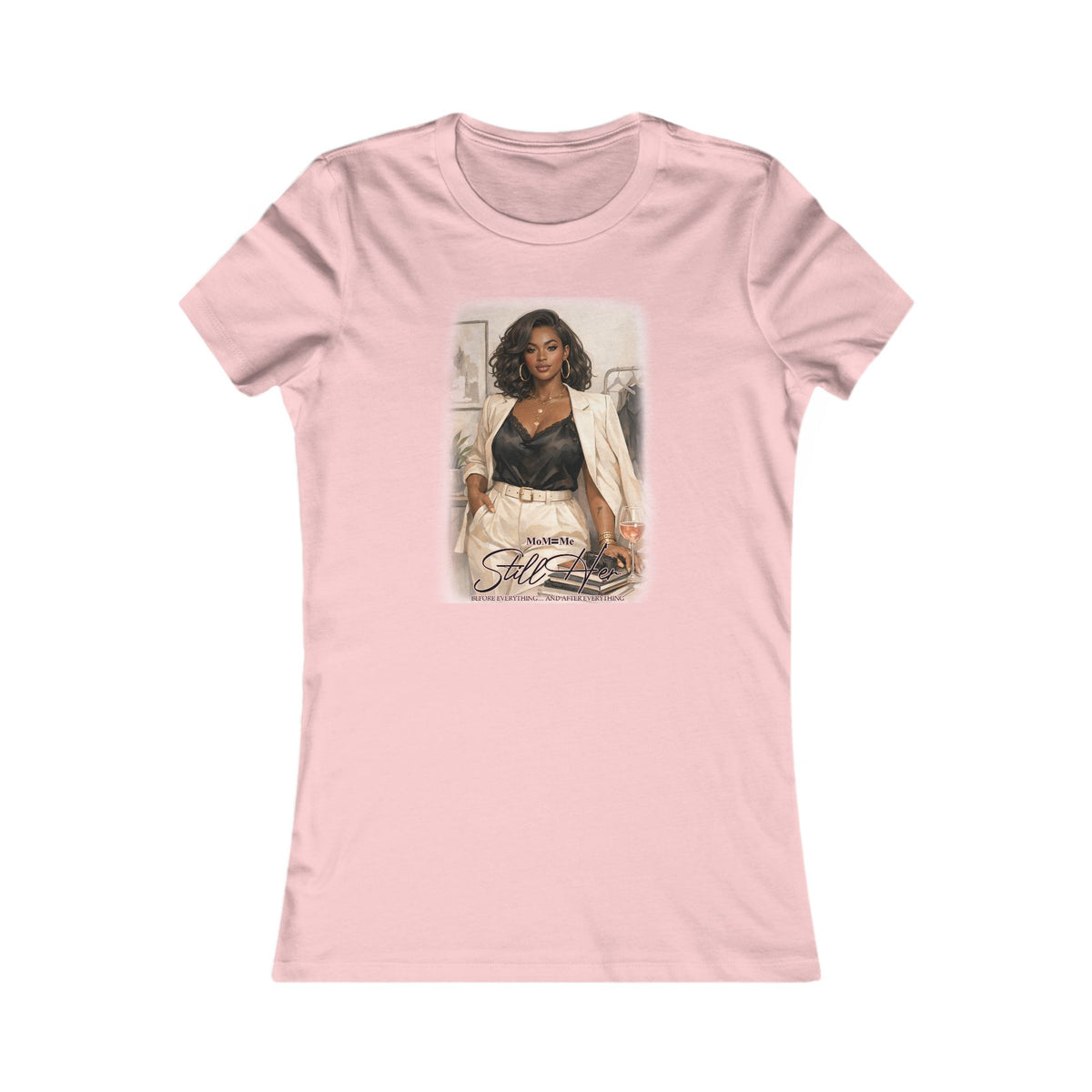 MoM=Me Basic "Still Her"  Women’s Favorite Tee