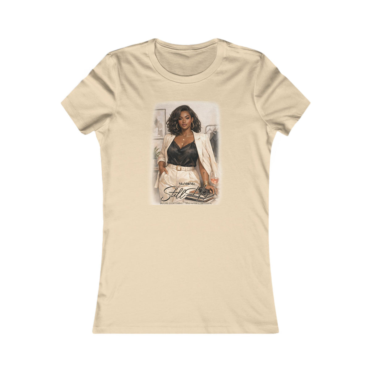 MoM=Me Basic "Still Her"  Women’s Favorite Tee