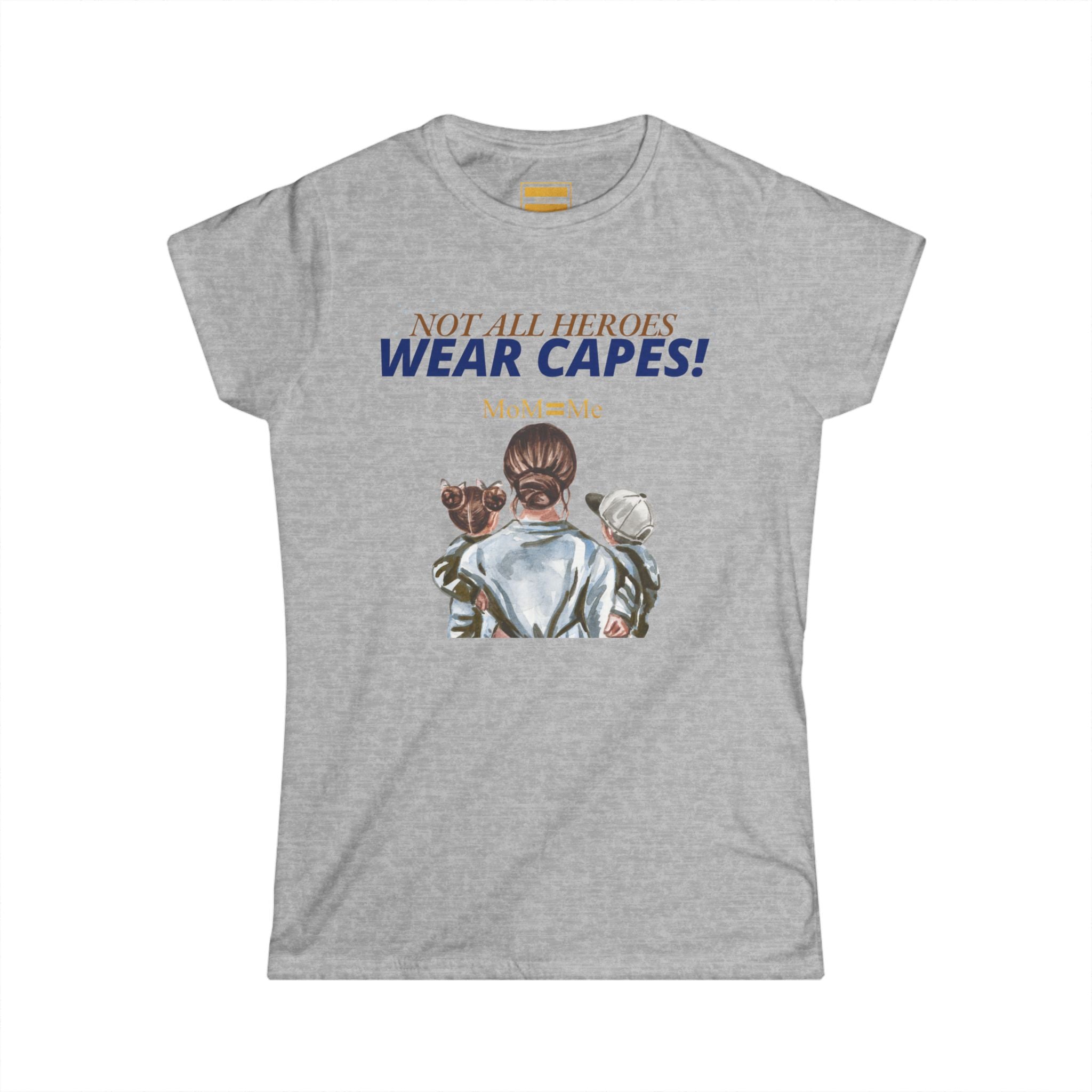 MoM=Me™ Women’s Softstyle Tee — “Not All Heroes Wear Capes”