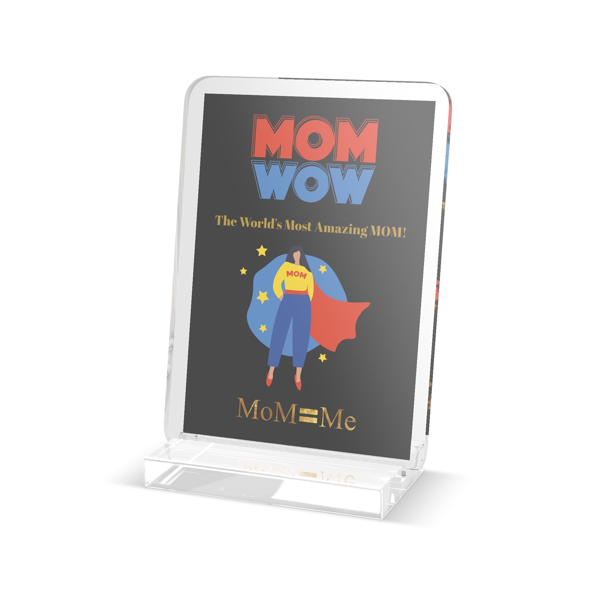 MoM=Me The World's Most Amazing MOM! Custom Cut Standee