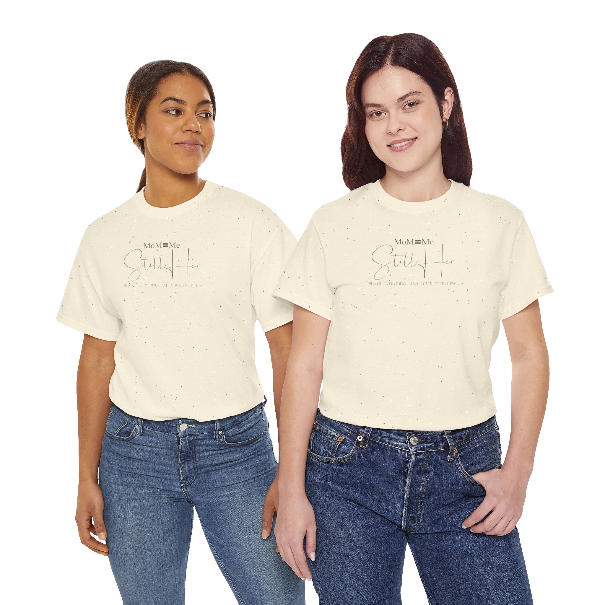 MoM=Me Premium Heavy Cotton Tee — “Still Her” Lighter colored shirts