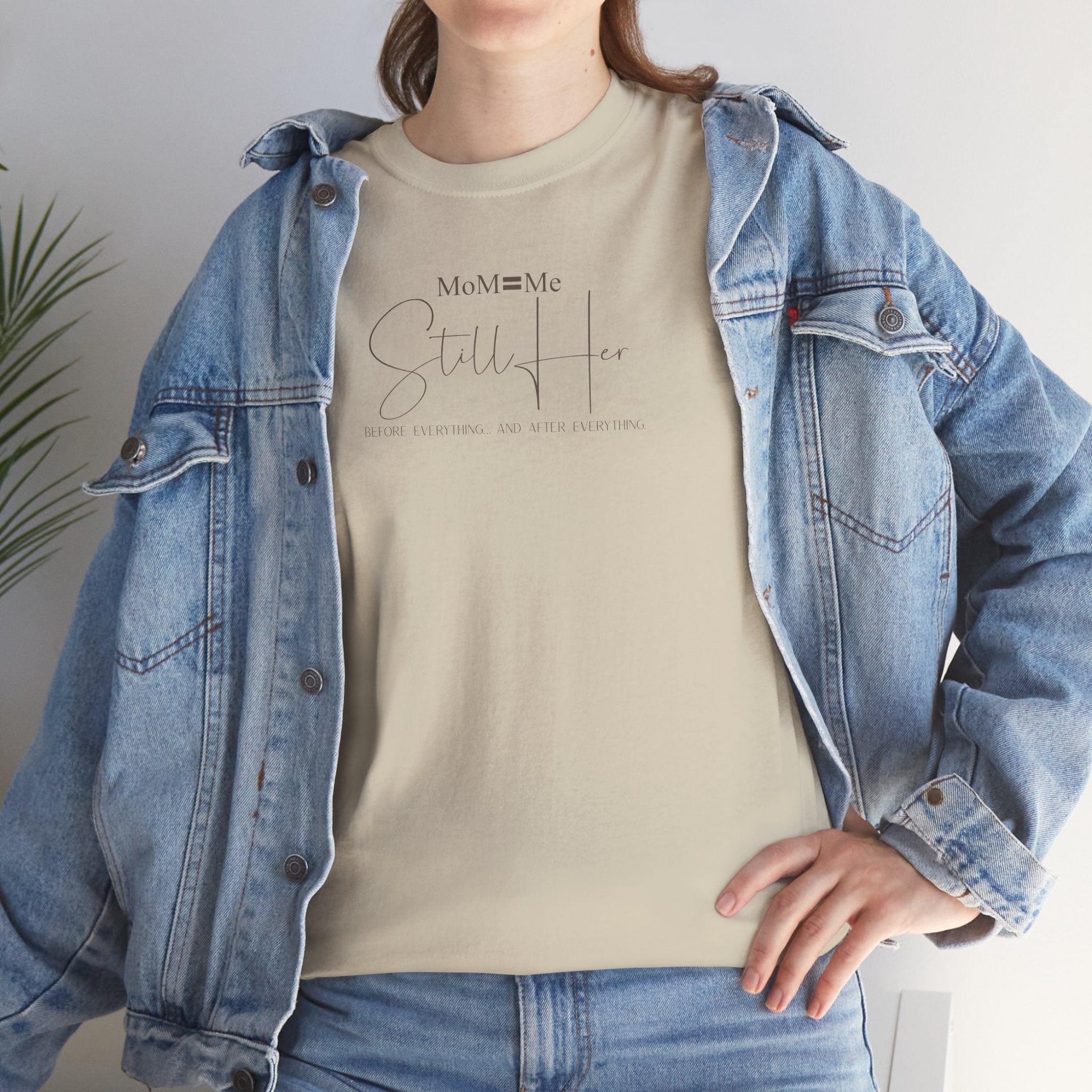 MoM=Me Premium Heavy Cotton Tee — “Still Her” Lighter colored shirts