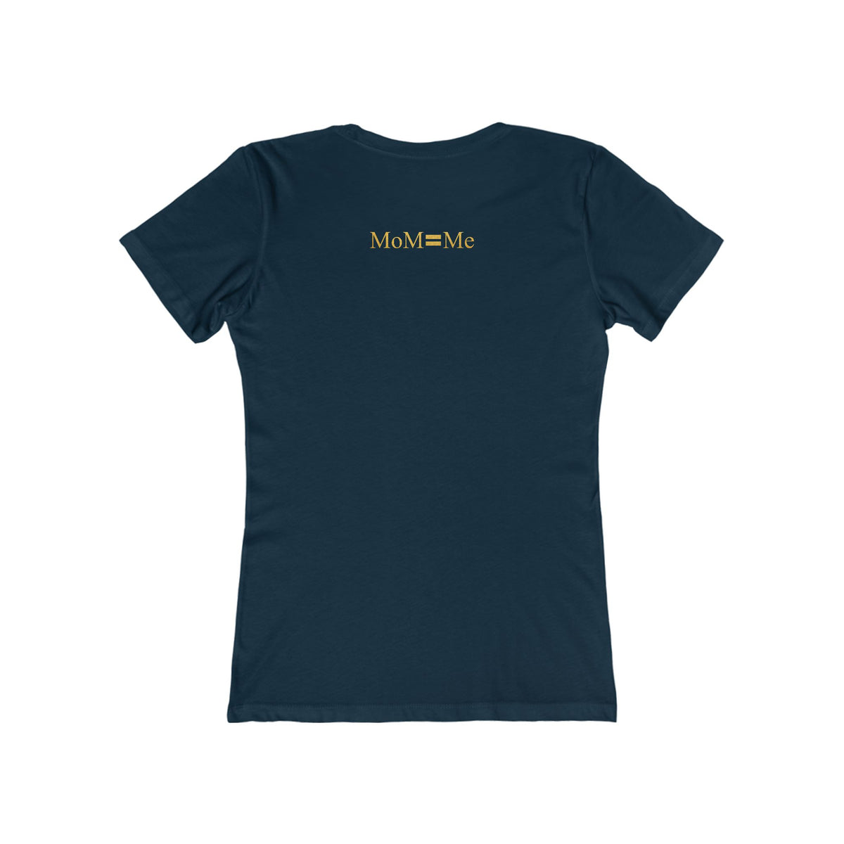 MoM=Me Basic "Mom First, Me Always" Boyfriend Tee for Women
