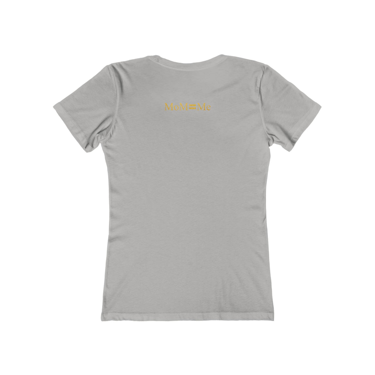 MoM=Me Basic "Mom First, Me Always" Boyfriend Tee for Women