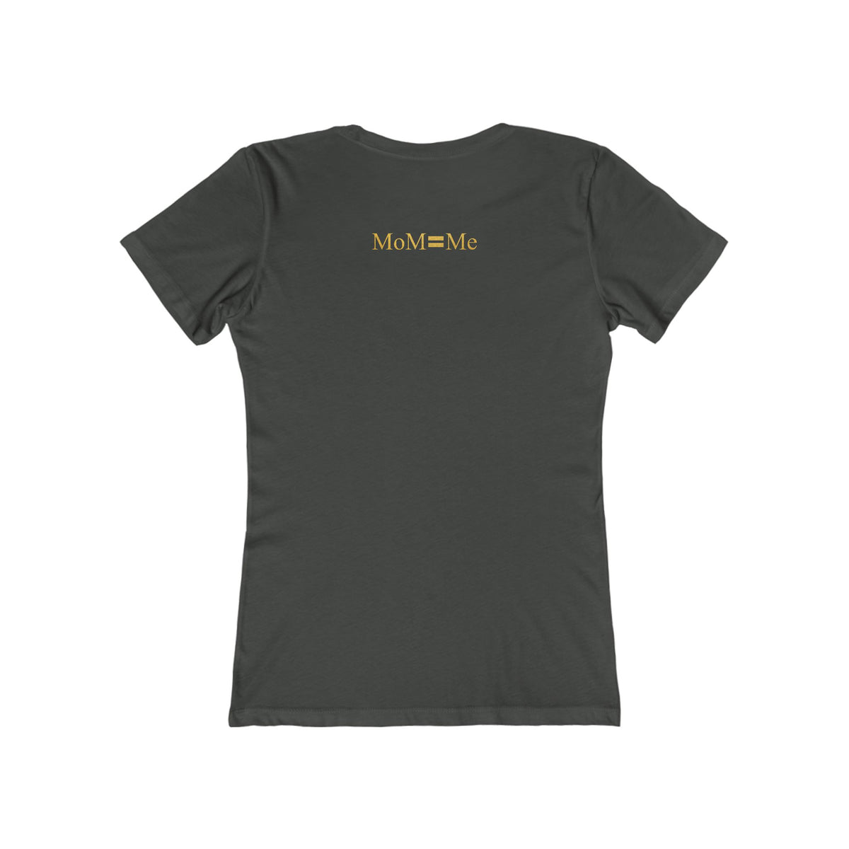 MoM=Me Basic "Mom First, Me Always" Boyfriend Tee for Women