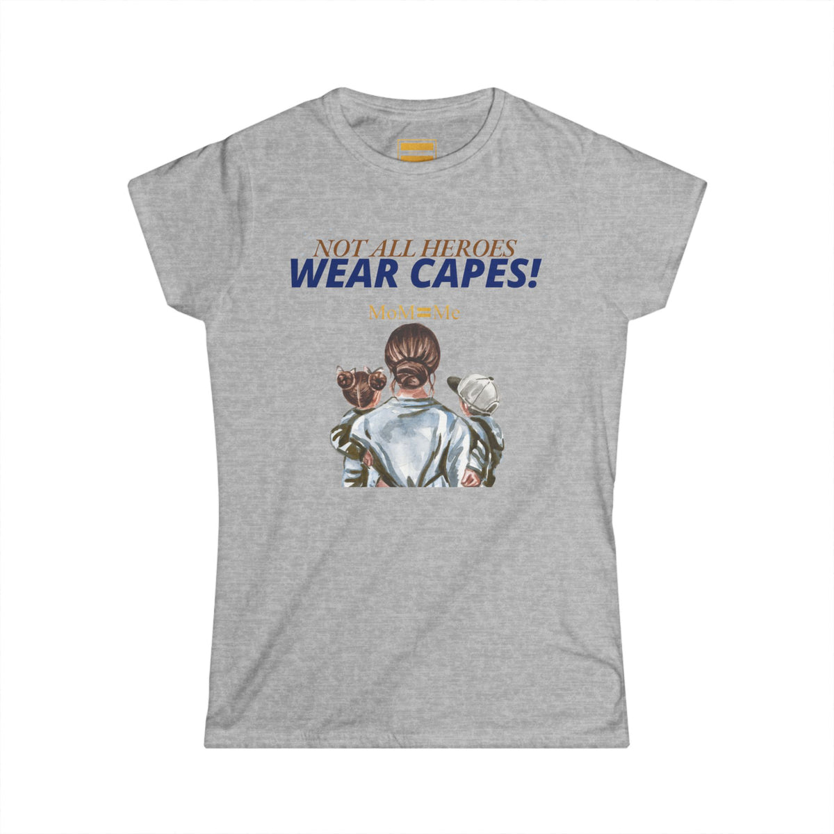 MoM=Me™ Basic Women’s Softstyle Tee — “Not All Heroes Wear Capes”