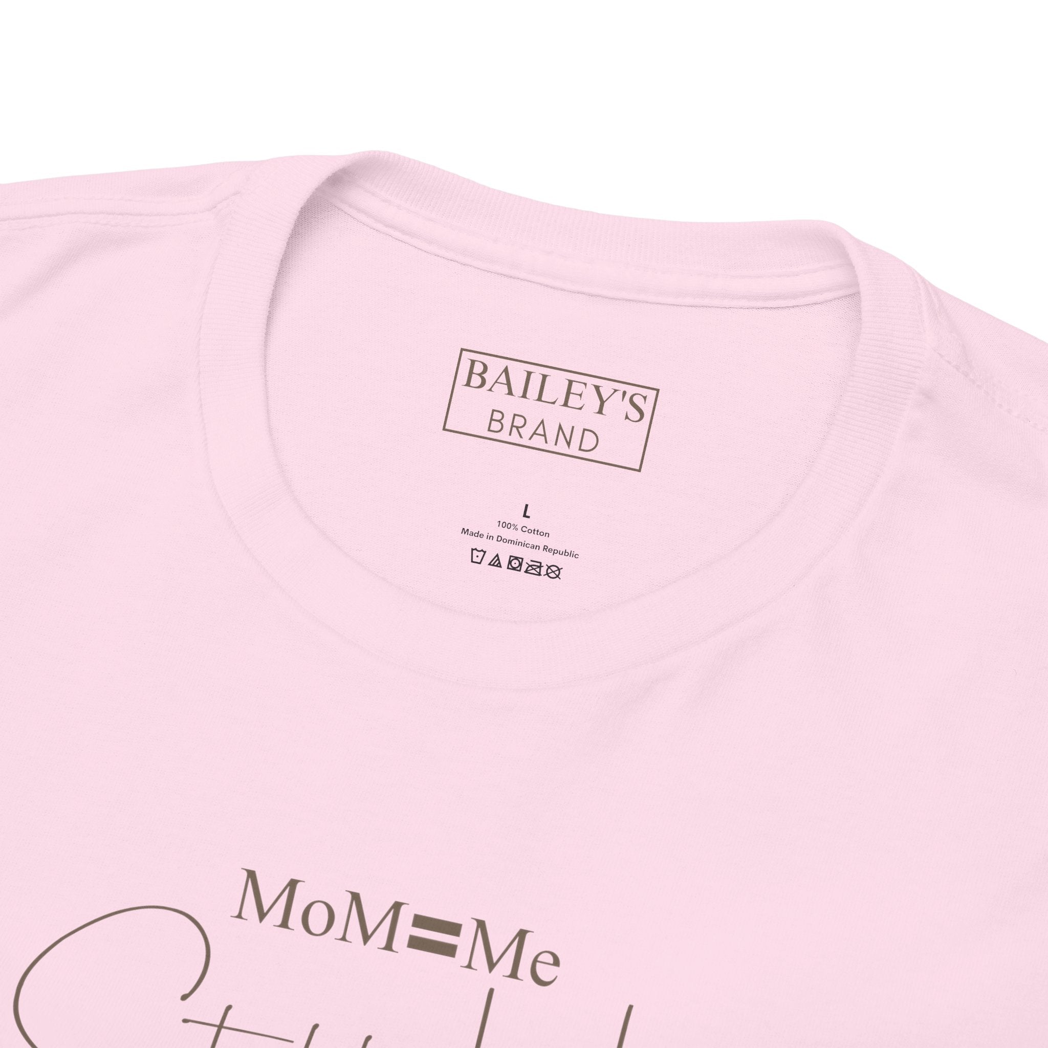 MoM=Me Premium Heavy Cotton Tee — “Still Her” Lighter colored shirts