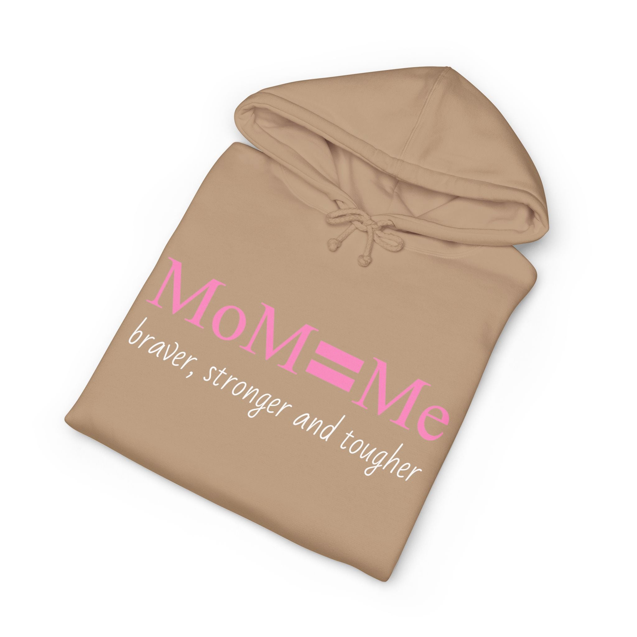 MoM = Me “Braver, Stronger and Tougher” Unisex Heavyweight Hooded Sweatshirt