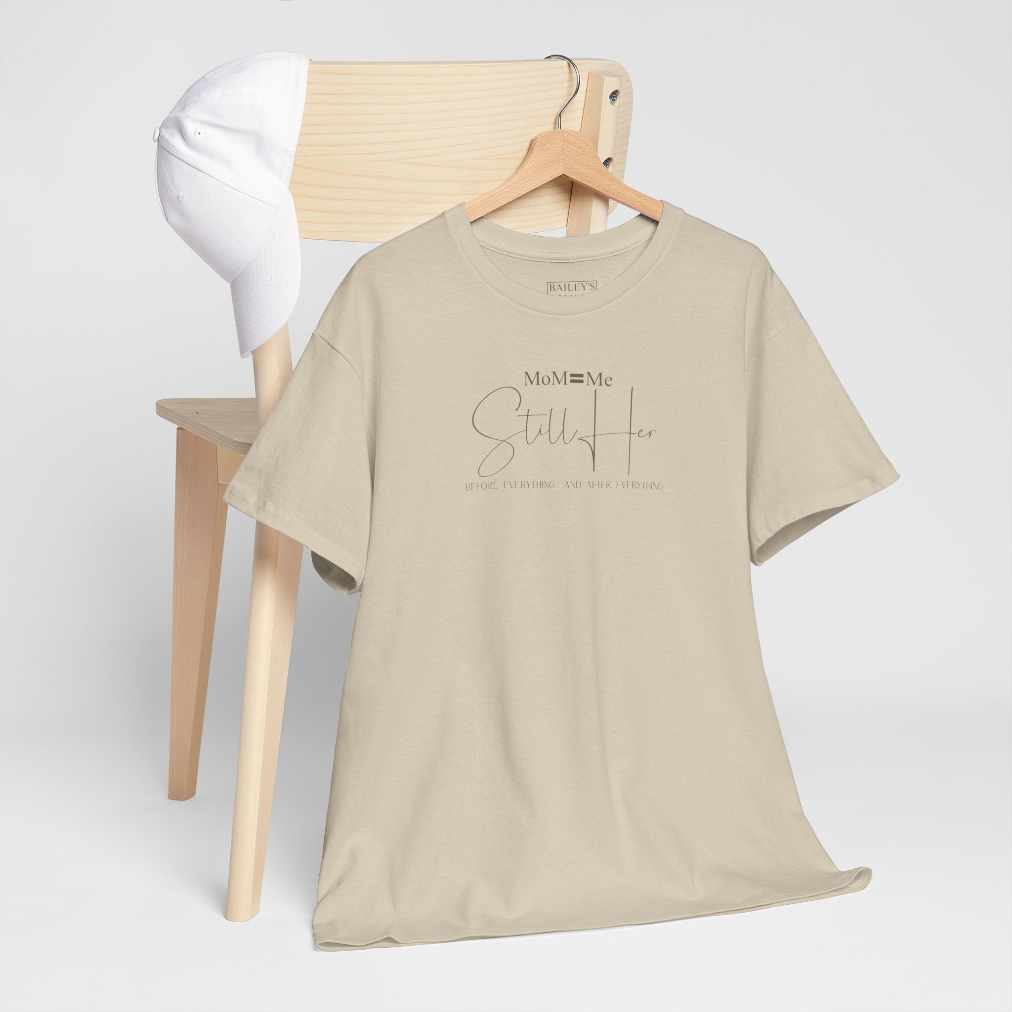 MoM=Me Premium Heavy Cotton Tee — “Still Her” Lighter colored shirts