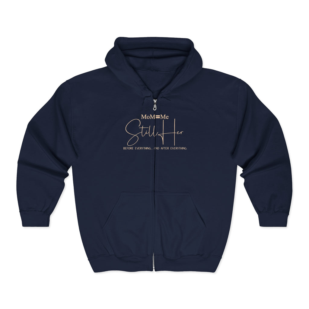 MoM=Me Premium Heavy Blend™ Full Zip Hooded Sweatshirt — “Still Her”