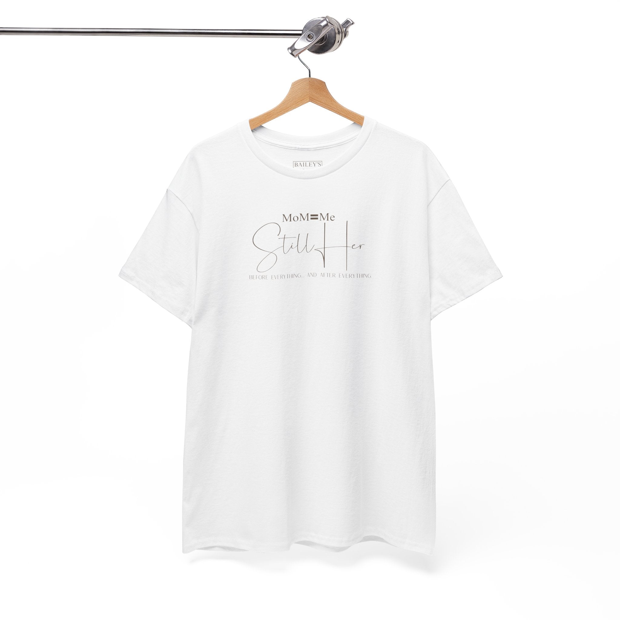 MoM=Me Premium Heavy Cotton Tee — “Still Her” Lighter colored shirts
