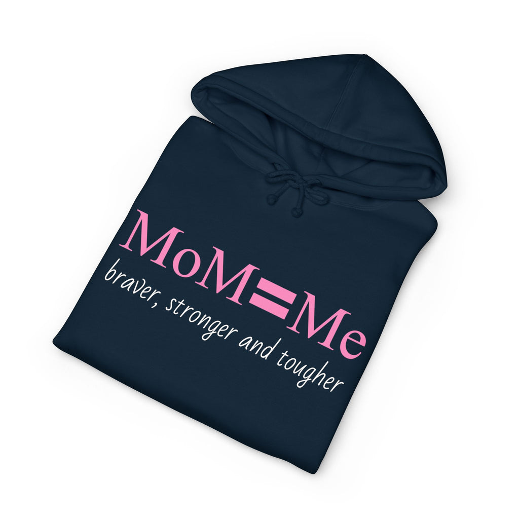 MoM = Me “Braver, Stronger and Tougher” Unisex Heavyweight Hooded Sweatshirt