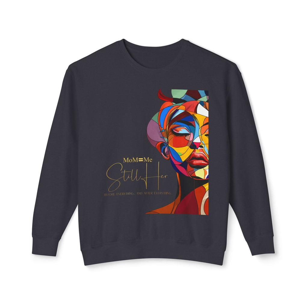 Premium MoM=Me “Still Her” Lightweight Crewneck Sweatshirt