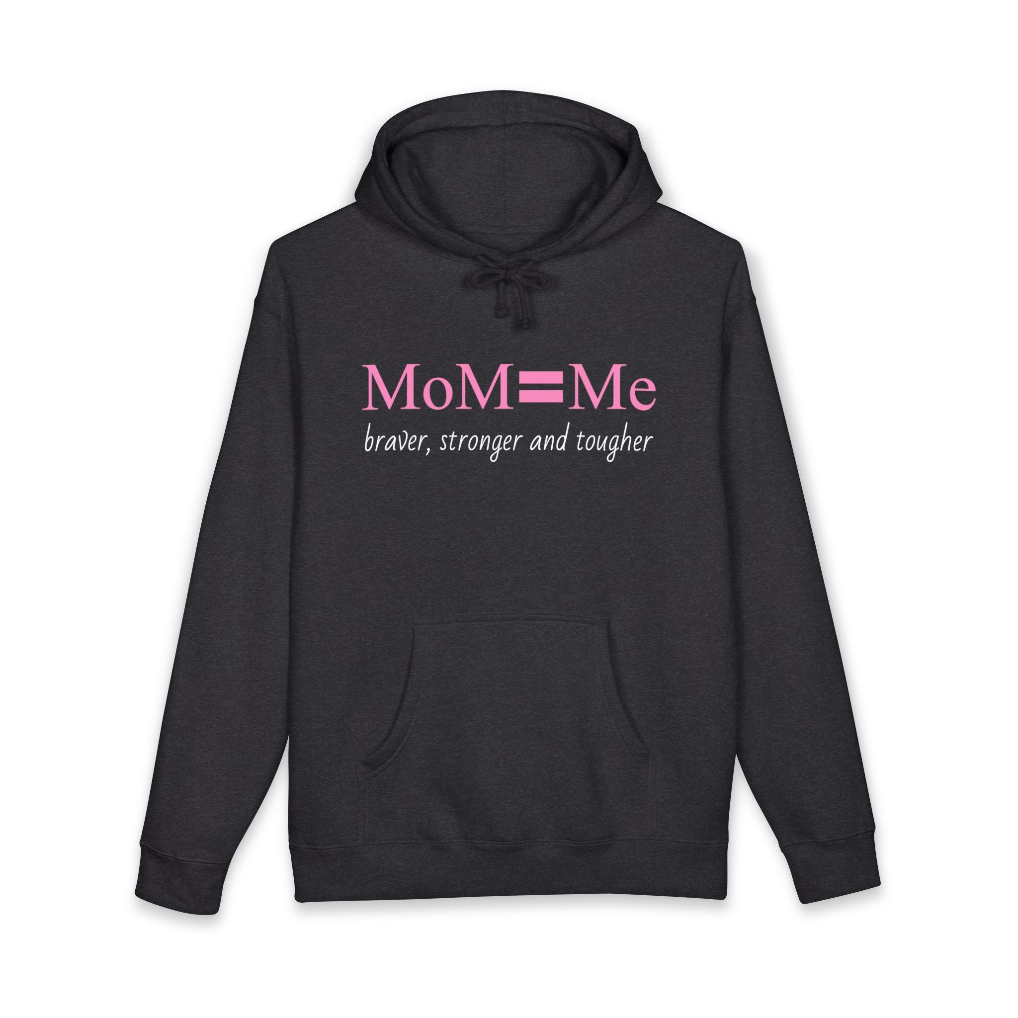 MoM = Me “Braver, Stronger and Tougher” Unisex Heavyweight Hooded Sweatshirt