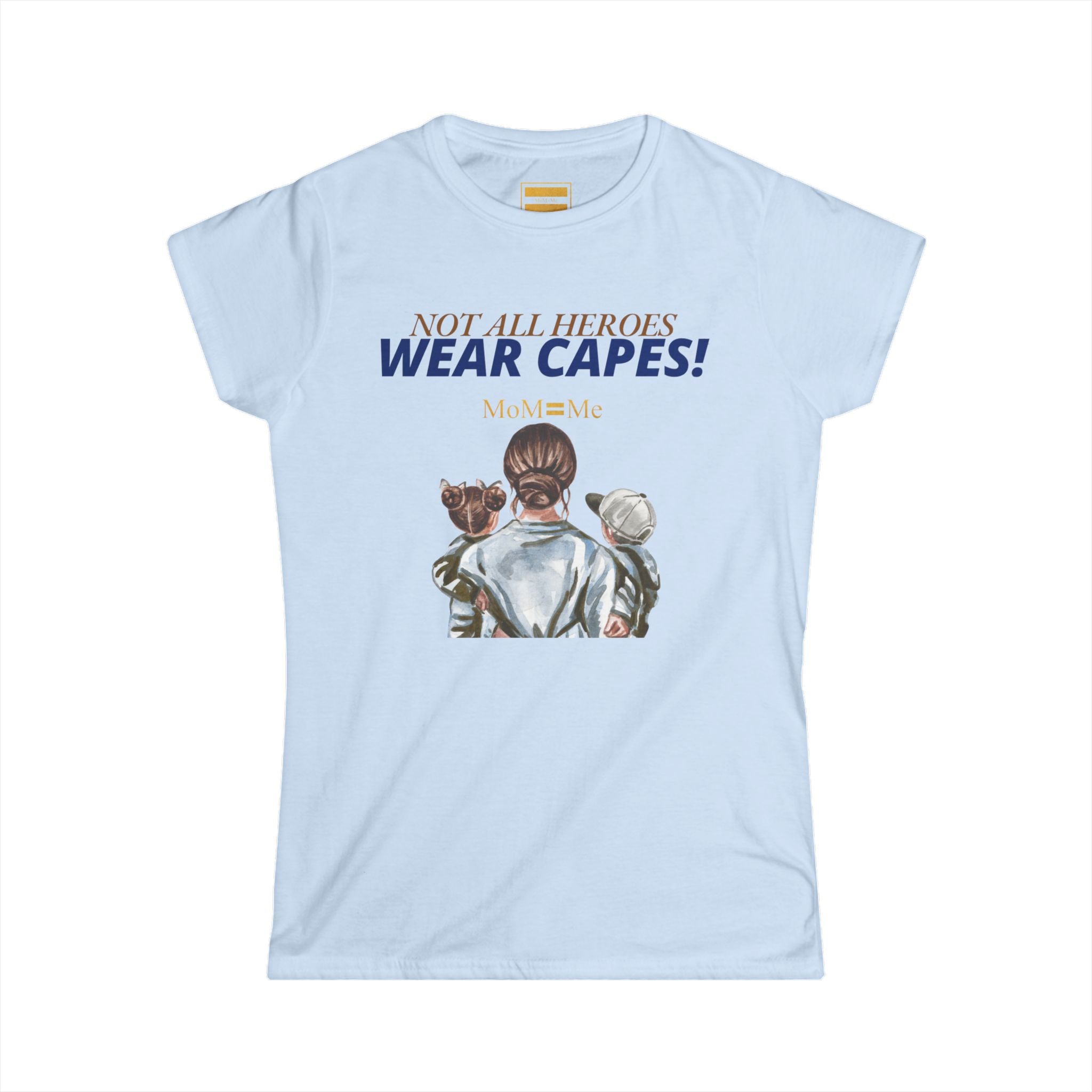 MoM=Me™ Women’s Softstyle Tee — “Not All Heroes Wear Capes”