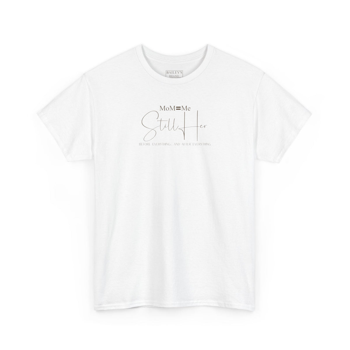 MoM=Me Basic “Still Her” Heavy Cotton Tee