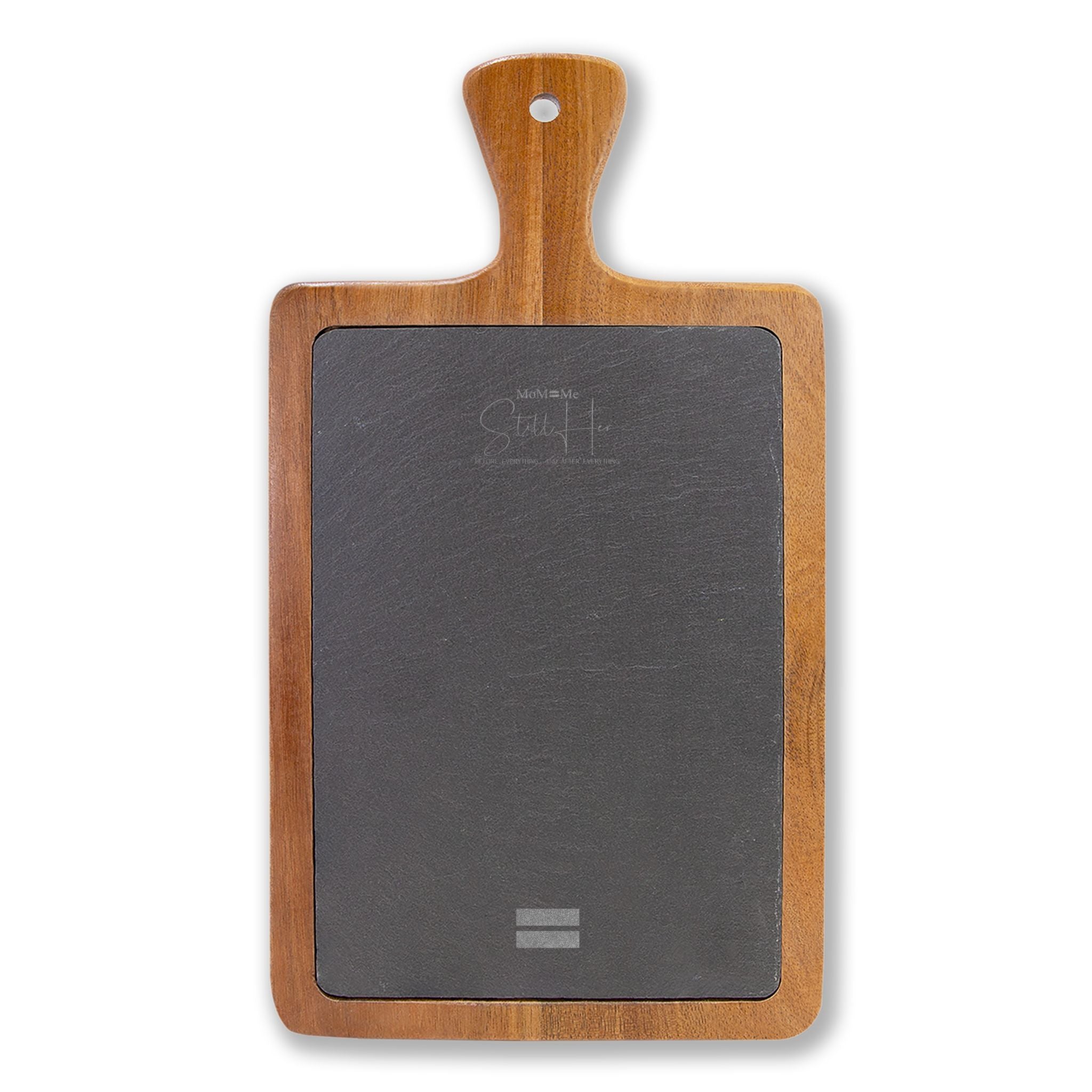 Premium MoM=Me “Still Her” Charcuterie Board — Engraved Acacia & Slate