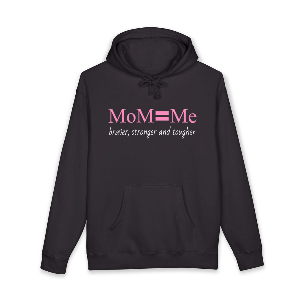 MoM = Me “Braver, Stronger and Tougher” Unisex Heavyweight Hooded Sweatshirt