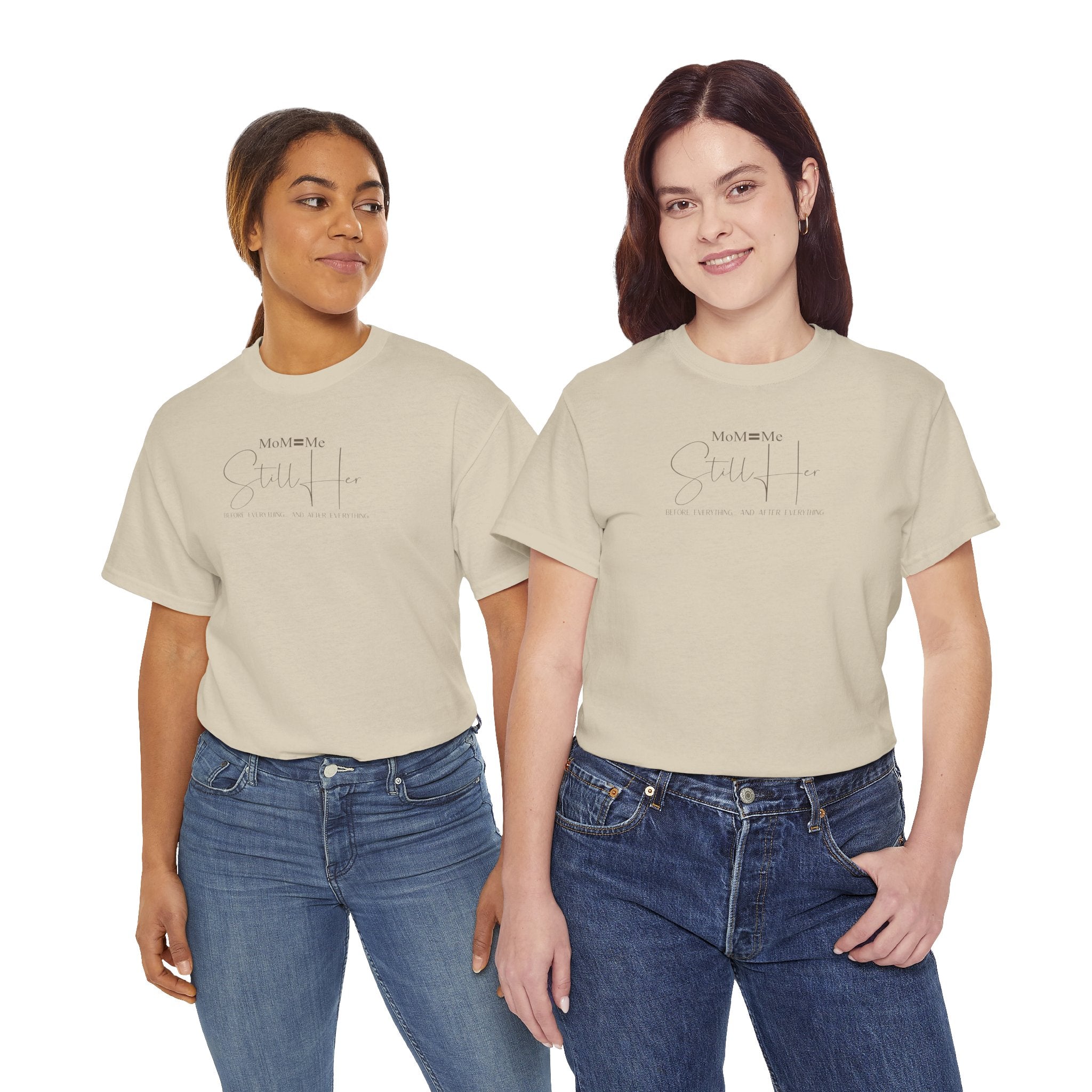 MoM=Me Premium Heavy Cotton Tee — “Still Her” Lighter colored shirts