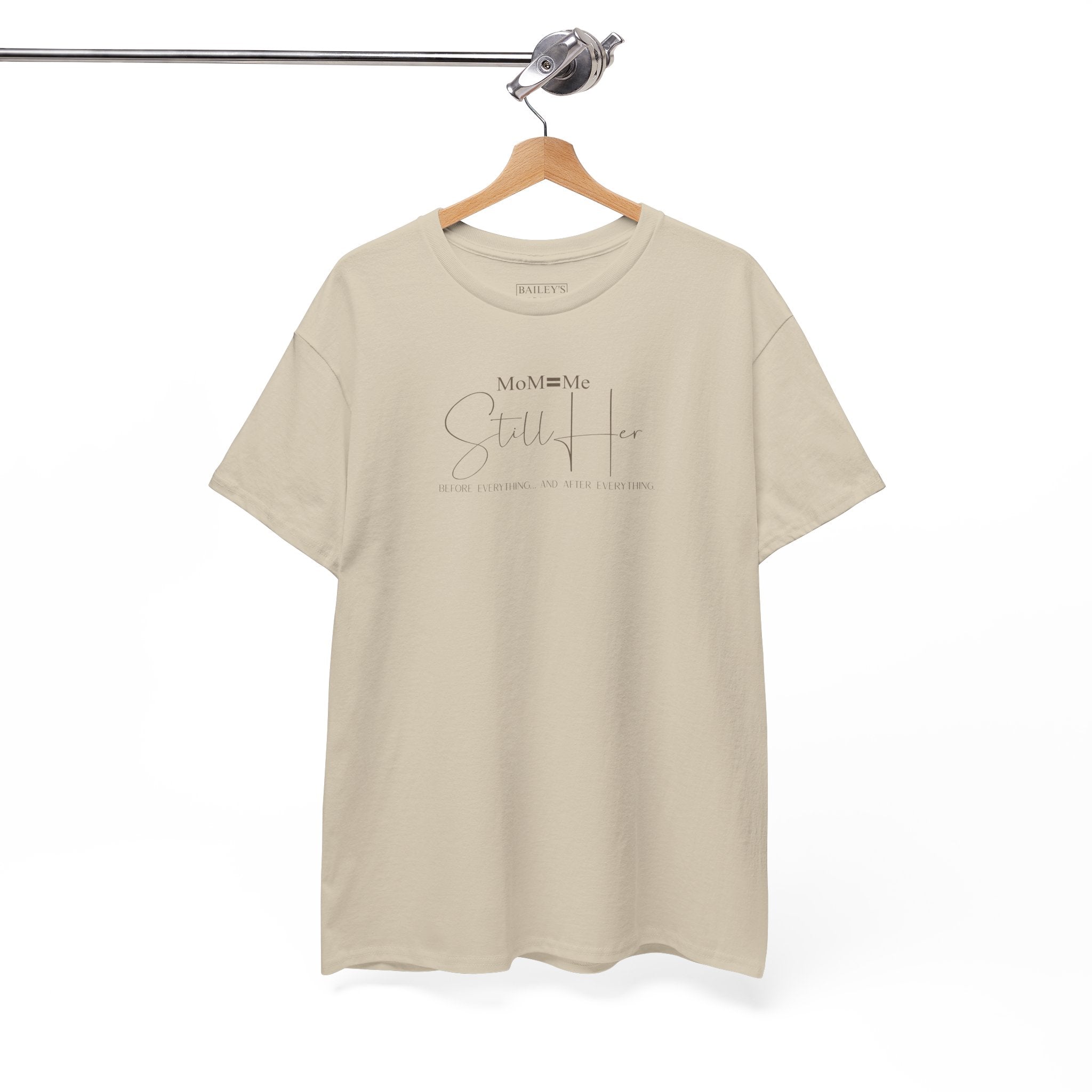 MoM=Me Premium Heavy Cotton Tee — “Still Her” Lighter colored shirts