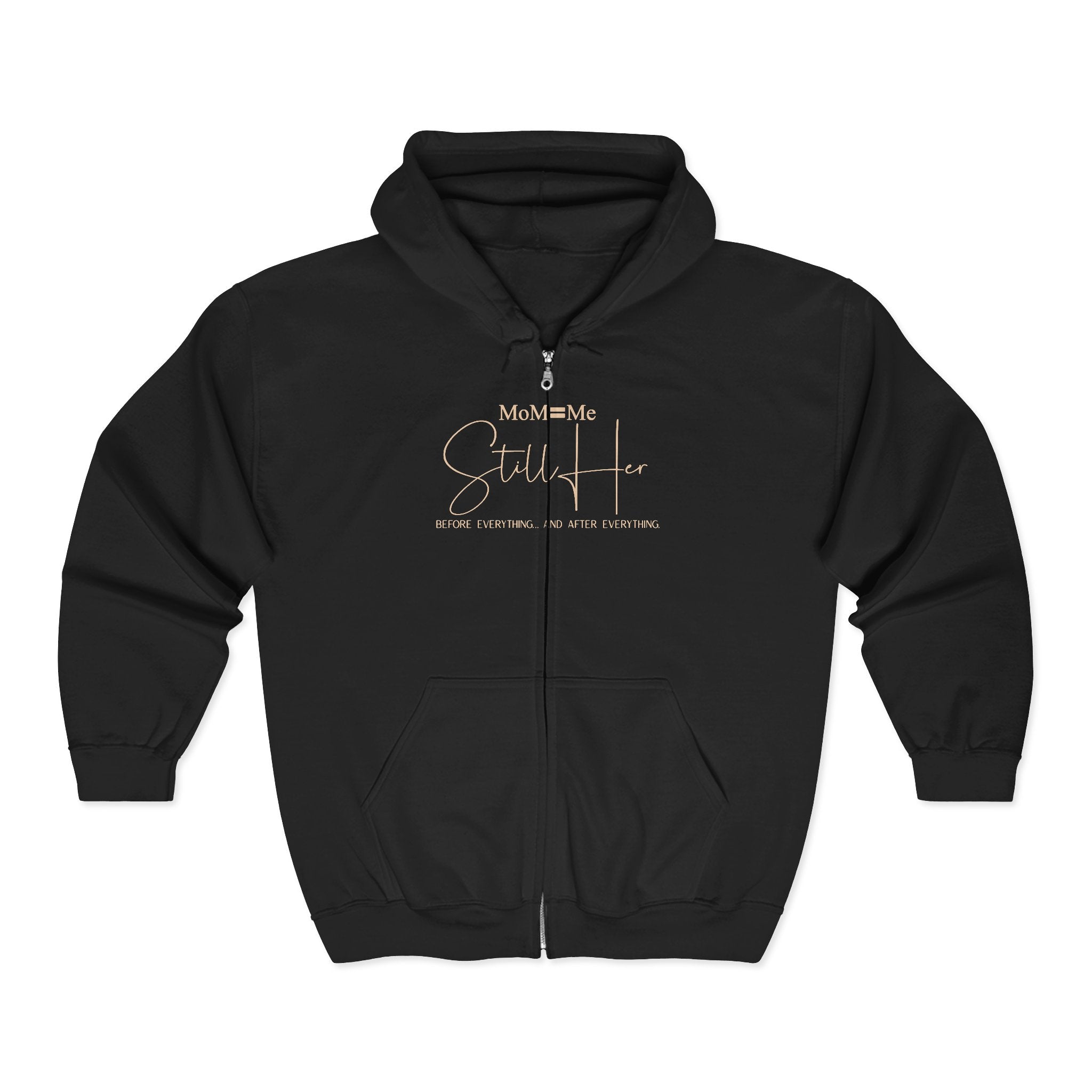 MoM=Me Premium Heavy Blend™ Full Zip Hooded Sweatshirt — “Still Her”